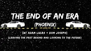 The End of an Era w/ Adam Lucas and Dom Joseph