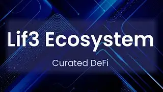 LIF3 ECOSYSTEM - CURATED DEFI - BLOCKCHAIN LAYER 1 - HARRY YEH