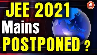 JEE Mains 2021 Postponed..? | Latest JEE News | IIT-JEE 2021 | EkEdu