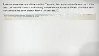 A sales representative must visit seven cities. There are direct air connections between each of the