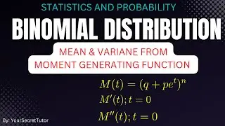 Binomial Distribution ( Mean and Variance from Moment Generating function ) | MGF