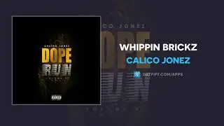 Calico Jonez - Whippin Brickz (AUDIO)