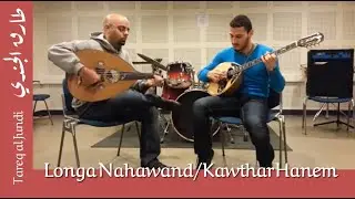 Tareq Jundi&George Demetriou-Longa Nahawand/Kawthar Hanem