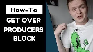 How-To Get Over Producers Block (Workflow Hack)
