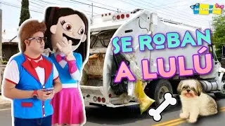 PERDIMOS A NUESTRA PERRITA / EL SEÑOR DE LA BASURA DE LLEVÓ A LULÚ         /JORGE Y SUS COMPAÑEROS