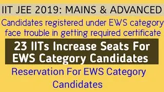 IIT JEE 2019: Candidates registered under EWS category face trouble in getting required certificate