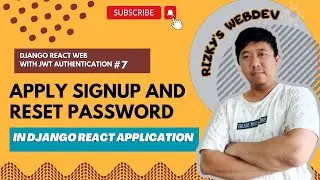 Eps 7. Django React JWT Authentication Applying Signup And Reset Password With Email Confirmation