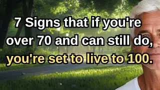 SENIOR HAPPINESS SECRETS: 7 Signs That If You're Over 70 and Can Still Do, You're Set to Live to 100