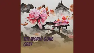 The World Gone Grey