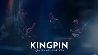 Kingpin - Higher Ground - March 7, 2020 - South Burlington, Vermont
