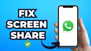 How to Fix WhatsApp Screen Share Not Working on iPhone