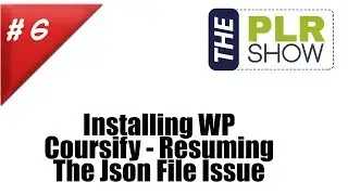 The PLR Show - Episode #6 Resume the Install of WP Coursify