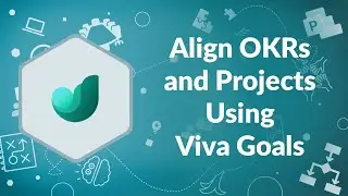 Align OKRs and Projects Using Viva Goals | Advisicon