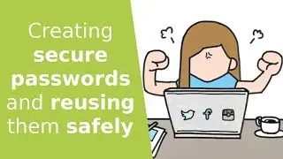 How to create and re-use passwords safely