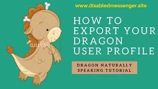 Dragon NaturallySpeaking tutorial : Exporting Dragon NaturallySpeaking user profile