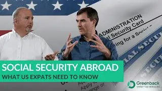 What Happens to Your Social Security Benefits When You Move Abroad? | Expat Tax Tips