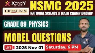 NSMC 2025 Model Questions Discussion | Grade 9 Physics| XandY Learning | The Hindu in School | Live