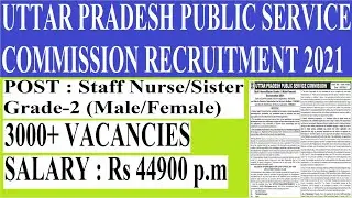 UPPSC RECRUITMENT 2021 | STAFF NURSE/SISTER GRADE 2 POST VACANCY 2021| 3000+ VACANCIES |