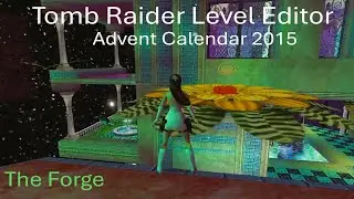 🎮 TRLE Tomb Raider | The Forge | Exploration et Énigmes 🎮