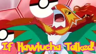IF POK&Eacute;MON TALKED: Hawlucha's Dramatic Entrance