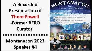 David Paulides Gives you Thom Powell from Montanacon, A Former BFRO Curator Talking on Bigfoot!