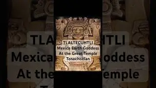 TLALTECUHTLI, the Mexica Earth Lady at the Great Temple of Tenochtitlan, Mexico City