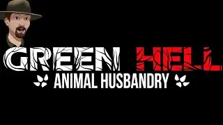 GREEN HELL Animal Husbandry Update LIVE 2022- First Look