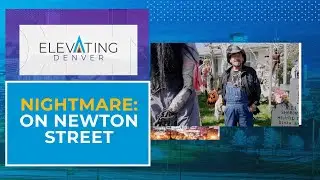 Elevating Denver: Nightmare on Newton Street