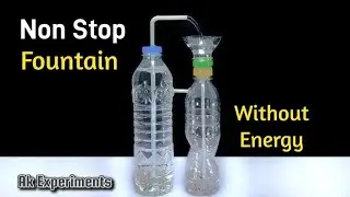 DIY Free Energy Fountain With Plastic Bottles | Amazing Science Experiment