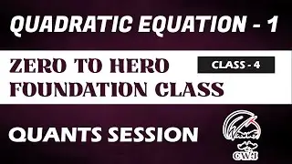 ZERO TO HERO FOUNDATION CLASS | QUADRATIC EQUATION - 1 | QUANTITATIVE APTITUDE CLASS - 4 |