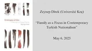 Family as a Focus in Contemporary Turkish Nationalism / Zeynep Direk