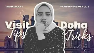 Mau ke Doha, Qatar? Ini Yang Perlu Kamu Siapkan! — Tips & Tricks Vol.1