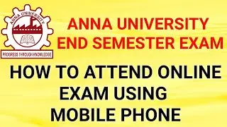 HOW TO ATTEND ANNA UNIVERSITY ONLINE EXAM USING MOBILE PHONE | SIMPLE STEPS FOR ONLINE SEMESTER EXAM