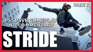 STRIDE VR - PARKOUR ACTION - PS5 PSVR GAMEPLAY - NO COMMENTARY - PART 2 - ARENA AND TIMED RUNS
