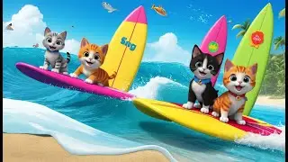 Three Goofy Kittens Go Surfing Adventure | Funny and Fun Kids Nursery Rhyme Animation