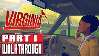 VIRGINIA Gameplay Walkthrough Part 1 (1080p) - No Commentary