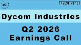 Dycom Industries Q2 2026 Earnings Call | Q2 2026 Earnings Conference Call | Q2 2026 Results