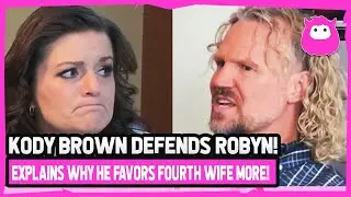 Sister Wives Spoiler: Kody Brown Defends Robyn Amid Accusations of Favoritism