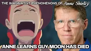 Anne Shirley learns Guy Moon has died (4K Subscriber Special)