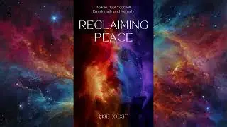 Reclaiming Peace: How to Heal Yourself Emotionally and Mentally | Complete Audiobook