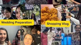 Shopping Vlog /Wedding Preparation/Food Vlog 