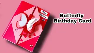 Beautiful Butterfly Birthday Card | Handmade Birthday Card Making | DIY Greeting Card | Paper Craft
