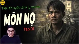 MÓN NỢ - P.01 | Chuyến xe khách nhiều biến cố và những bí mật đen tối của vị khách nữ bí ẩn