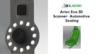 Artec Eva 3D Scanner- Automotive Seating | DELSCAN