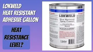 REVIEW (2026): Lokweld Heat Resistant Adhesive Gallon. Features