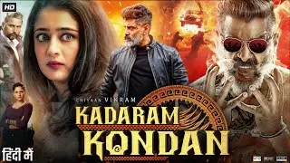 Kadaram Kondan Full Movie in Hindi Dubbed | Vikram | Akshara Haasan | Cherry Mardia | Review & Facts