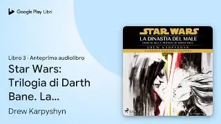 Star Wars: Trilogia di Darth Bane. La Dinastia&hellip; di Drew Karpyshyn &middot; Anteprima audiolibro