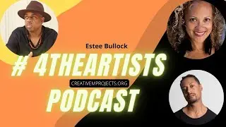 4theARTISTS PODCAST EP8 ESTEE BULLOCK