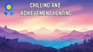 ACHIEVEMENT HUNTING + BACKLOG GRIND