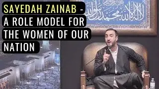 Sayyeda Zainab - A Role Model For The Women Of Our Nation